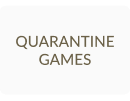 Quarantine Games