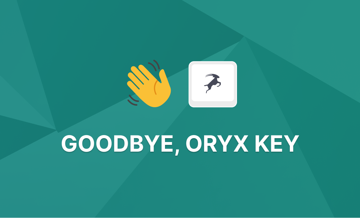 Goodbye, Oryx Key